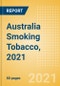 Australia Smoking Tobacco, 2021 - Product Thumbnail Image