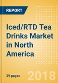 Iced/RTD Tea Drinks (Soft Drinks) Market in North America - Outlook to 2022: Market Size, Growth and Forecast Analytics- Product Image