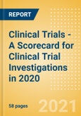 Clinical Trials - A Scorecard for Clinical Trial Investigations in 2020- Product Image