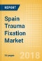 Spain Trauma Fixation Market Outlook to 2025 - Product Thumbnail Image