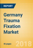 Germany Trauma Fixation Market Outlook to 2025- Product Image