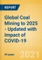 Global Coal Mining to 2025 - Updated with Impact of COVID-19 - Product Image