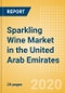 Sparkling Wine (Wines) Market in the United Arab Emirates - Outlook to 2024; Market Size, Growth and Forecast Analytics (updated with COVID-19 Impact) - Product Thumbnail Image