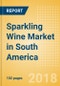 Sparkling Wine (Wines) Market in South America - Outlook to 2022: Market Size, Growth and Forecast Analytics - Product Thumbnail Image