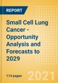 Small Cell Lung Cancer - Opportunity Analysis and Forecasts to 2029- Product Image