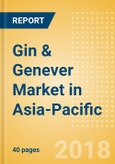 Gin & Genever (Spirits) Market in Asia-Pacific - Outlook to 2022: Market Size, Growth and Forecast Analytics- Product Image
