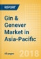 Gin & Genever (Spirits) Market in Asia-Pacific - Outlook to 2022: Market Size, Growth and Forecast Analytics - Product Thumbnail Image