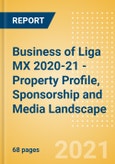 Business of Liga MX 2020-21 - Property Profile, Sponsorship and Media Landscape- Product Image