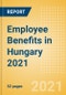 Employee Benefits in Hungary 2021 - Product Thumbnail Image