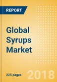 Global Syrups (Syrups & Spreads) Market - Outlook to 2022: Market Size, Growth and Forecast Analytics- Product Image