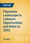 Payments Landscape in Lebanon: Opportunities and Risks to 2022 - Product Thumbnail Image