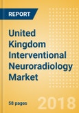 United Kingdom Interventional Neuroradiology Market Outlook to 2025- Product Image