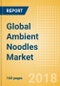 Global Ambient (Canned) Noodles (Pasta & Noodles) Market - Outlook to 2022: Market Size, Growth and Forecast Analytics - Product Thumbnail Image