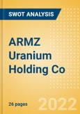 ARMZ Uranium Holding Co - Strategic SWOT Analysis Review- Product Image