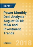 Power Monthly Deal Analysis - August 2018: M&A and Investment Trends- Product Image