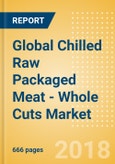 Global Chilled Raw Packaged Meat - Whole Cuts (Meat) Market - Outlook to 2022: Market Size, Growth and Forecast Analytics- Product Image