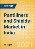 Pantiliners and Shields (Feminine Hygiene) Market in India - Outlook to 2025; Market Size, Growth and Forecast Analytics (updated with COVID-19 Impact)- Product Image