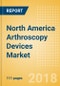North America Arthroscopy Devices Market Outlook to 2025 - Product Thumbnail Image