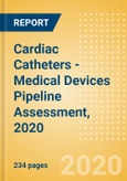 Cardiac Catheters - Medical Devices Pipeline Assessment, 2020- Product Image