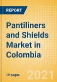 Pantiliners and Shields (Feminine Hygiene) Market in Colombia - Outlook to 2025; Market Size, Growth and Forecast Analytics (updated with COVID-19 Impact)- Product Image