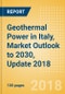 Geothermal Power in Italy, Market Outlook to 2030, Update 2018 - Capacity, Generation, Power Plants, Regulations and Company Profiles - Product Thumbnail Image