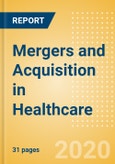 Mergers and Acquisition (M&A) in Healthcare - Thematic Research- Product Image