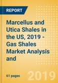 Marcellus and Utica Shales in the US, 2019 - Gas Shales Market Analysis and Outlook to 2023- Product Image