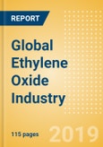 Global Ethylene Oxide (EO) Industry Outlook to 2023 - Capacity and Capital Expenditure Forecasts with Details of All Active and Planned Plants- Product Image