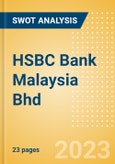 HSBC Bank Malaysia Bhd - Strategic SWOT Analysis Review- Product Image