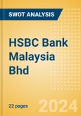 HSBC Bank Malaysia Bhd - Strategic SWOT Analysis Review- Product Image