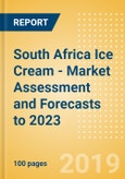 South Africa Ice Cream - Market Assessment and Forecasts to 2023- Product Image