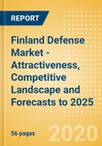 Finland Defense Market - Attractiveness, Competitive Landscape and Forecasts to 2025- Product Image