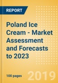 Poland Ice Cream - Market Assessment and Forecasts to 2023- Product Image