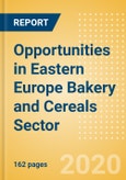 Opportunities in Eastern Europe Bakery and Cereals Sector- Product Image