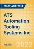 ATS Automation Tooling Systems Inc (ATA) - Financial and Strategic SWOT Analysis Review- Product Image