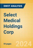 Select Medical Holdings Corp (SEM) - Financial and Strategic SWOT Analysis Review- Product Image