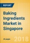 Baking Ingredients (Bakery & Cereals) Market in Singapore - Outlook to 2022: Market Size, Growth and Forecast Analytics - Product Thumbnail Image