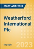 Weatherford International Plc (WFRD) - Financial and Strategic SWOT Analysis Review- Product Image