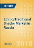 Ethnic/Traditional Snacks (Savory Snacks) Market in Russia - Outlook to 2022: Market Size, Growth and Forecast Analytics- Product Image