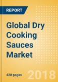Global Dry Cooking Sauces (Seasonings, Dressings & Sauces) Market - Outlook to 2022: Market Size, Growth and Forecast Analytics- Product Image