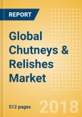 Global Chutneys & Relishes (Seasonings, Dressings & Sauces) Market - Outlook to 2022: Market Size, Growth and Forecast Analytics- Product Image