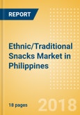 Ethnic/Traditional Snacks (Savory Snacks) Market in Philippines - Outlook to 2022: Market Size, Growth and Forecast Analytics- Product Image