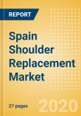 Spain Shoulder Replacement Market Outlook to 2025 - Partial Shoulder Replacement, Revision Shoulder Replacement, Reverse Shoulder Replacement and Others- Product Image