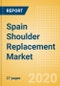 Spain Shoulder Replacement Market Outlook to 2025 - Partial Shoulder Replacement, Revision Shoulder Replacement, Reverse Shoulder Replacement and Others - Product Thumbnail Image