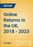 Online Returns in the UK, 2018 - 2023- Product Image