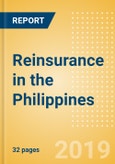 Strategic Market Intelligence: Reinsurance in the Philippines - Key trends and Opportunities to 2022- Product Image