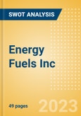 Energy Fuels Inc (EFR) - Financial and Strategic SWOT Analysis Review- Product Image