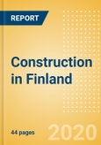 Construction in Finland - Key Trends and Opportunities to 2024- Product Image
