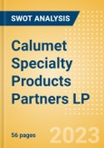 Calumet Specialty Products Partners LP (CLMT) - Financial and Strategic SWOT Analysis Review- Product Image