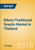 Ethnic/Traditional Snacks (Savory Snacks) Market in Thailand - Outlook to 2022: Market Size, Growth and Forecast Analytics- Product Image